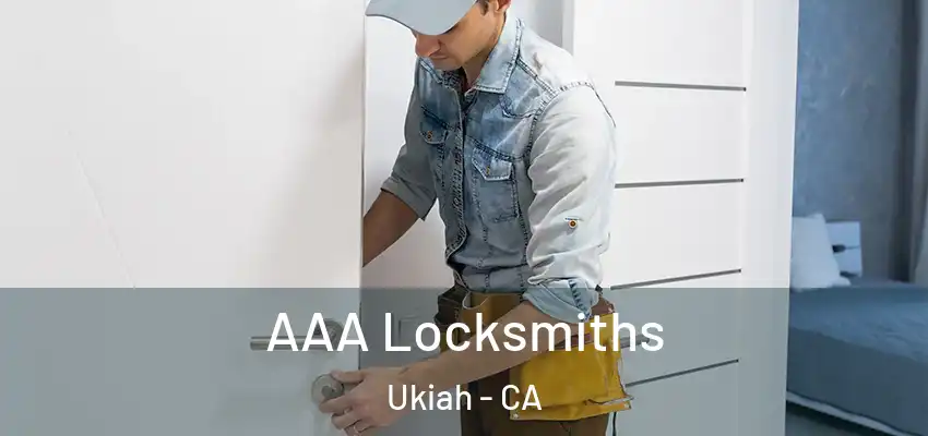  AAA Locksmiths Ukiah - CA