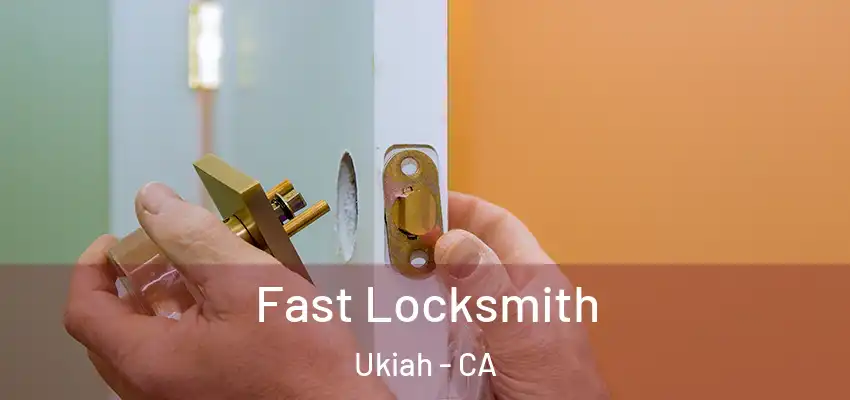  Fast Locksmith Ukiah - CA