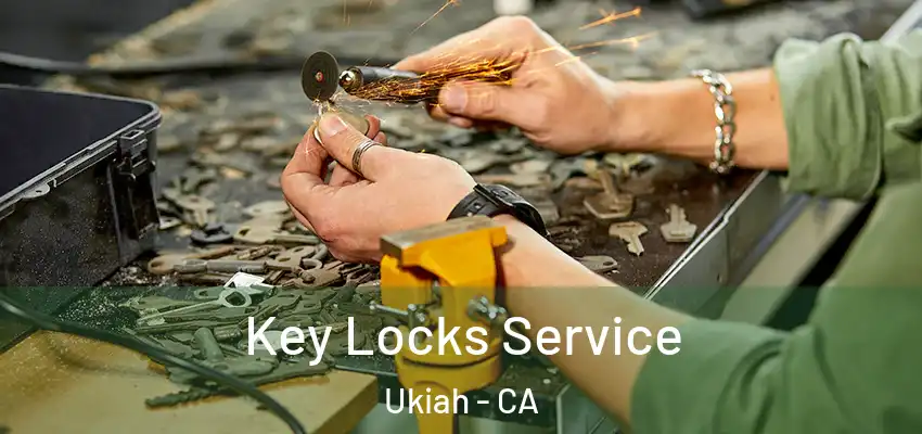  Key Locks Service Ukiah - CA