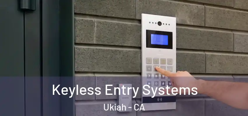  Keyless Entry Systems Ukiah - CA