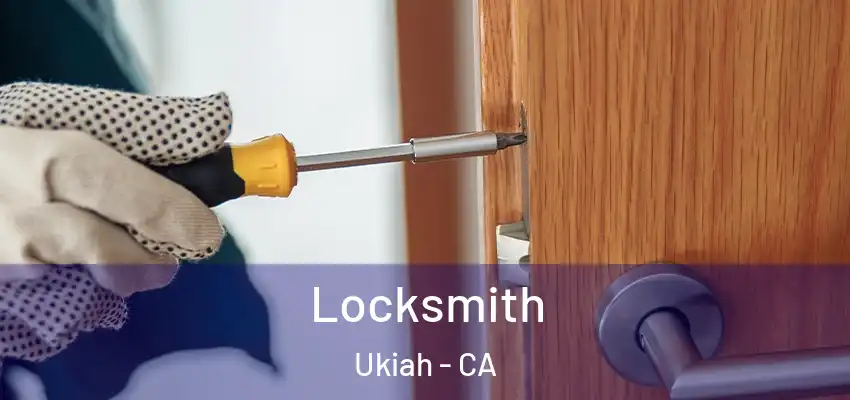  Locksmith Ukiah - CA