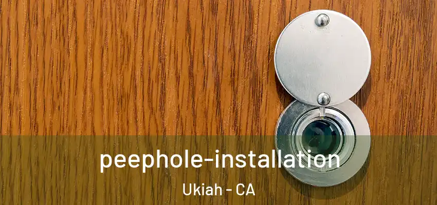  peephole-installation Ukiah - CA