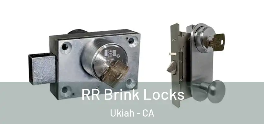 RR Brink Locks Ukiah - CA